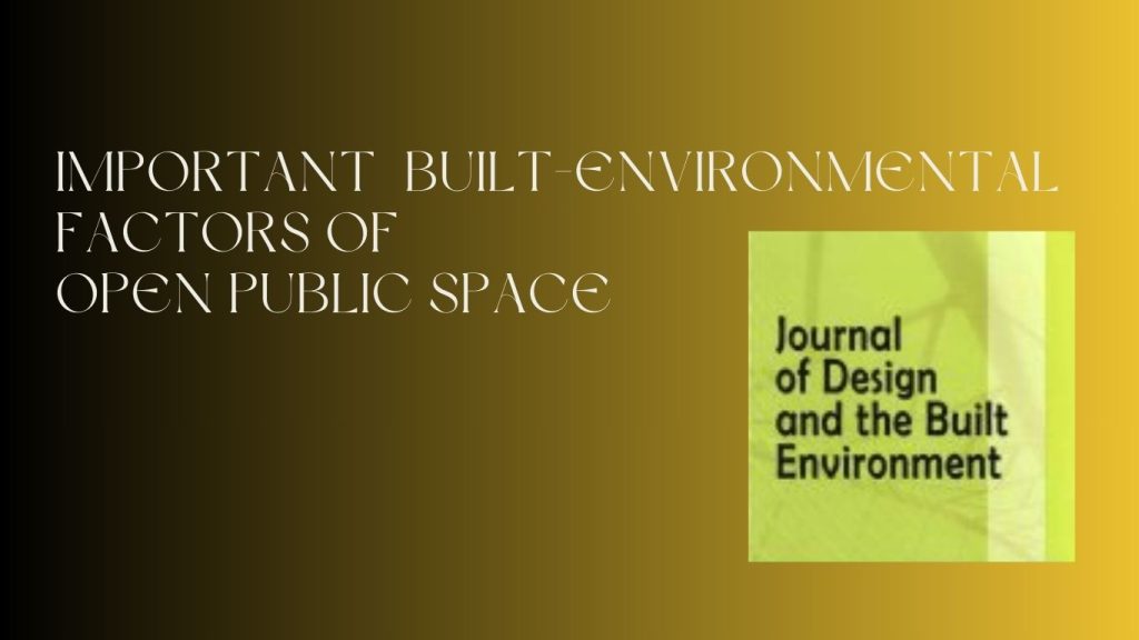 Important Built-environmental Factors of Open Public Space