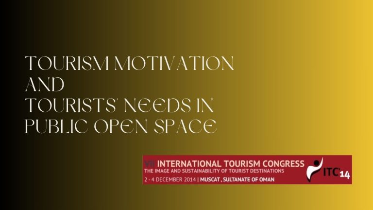 Tourism Motivation and Tourists' Needs in Public Open Space